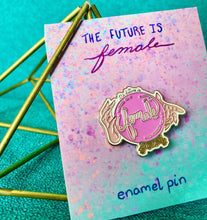 Load image into Gallery viewer, The Future is Female Pin