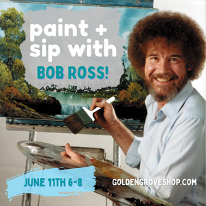 June 11th Bob Ross Paint and Sip