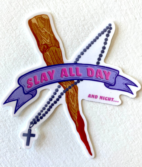 Slay all Day Sticker